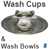 Wash Cups and Wash Bowls